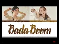 MAMAMOO 'Solar & Moonbyul' - 'Bada Boom' (With MISMOLLY & TURNS) Lyrics [Color Coded_Han_Rom_Eng]