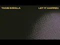 Tame Impala - Let It Happen (Official Audio)