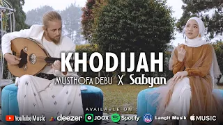 Download KHODIJAH ( خديجة ) - SABYAN FT MUSTHOFA DEBU ( OFFICIAL MUSIC VIDEO ) MP3