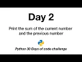 Day 2 Python 30 Days of Code Challenge Sum of current number and the previous number Iterate