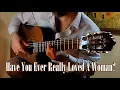 Have You Ever Really Loved A Woman? (Bryan Adams) - Guitar Cover by Serge Gritsenko