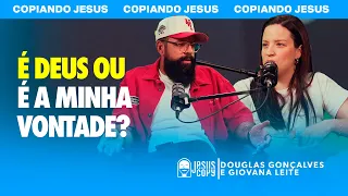 Podcast Copiando Jesus com Douglas Gonçalves - Como DISCERNIR a VOZ de Deus e VIVER em OBEDIÊNCIA