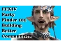 FFXIV Party Finder 101 - Building Better Communities