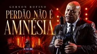Gerson Rufino - Perdão não é amnésia "DVD Desacelera"
