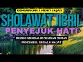 SHOLAWAT JIBRIL, SHOLAWAT NABI PENYEJUK HATI, SHOLAWAT PENARIK REZEKI DI LANCARKAN SEGALA URUSAN
