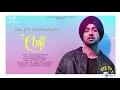 Chill | Diljit Dosanjh | Veet Baljit | Audio Song  | Latest Punjabi Song 2018 | State Studio
