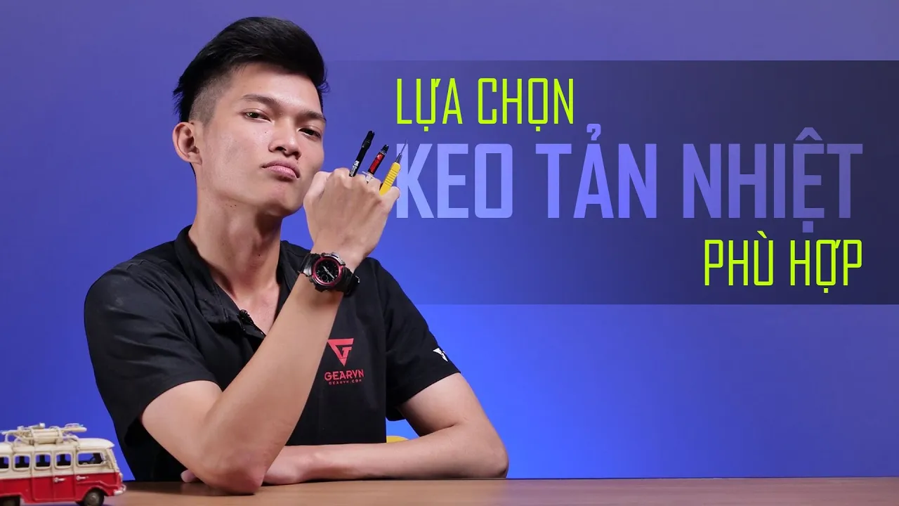 Outline Video Chọn keo tản nhiệt khó hơn bạn tưởng và Hướng dẫn chọn mua