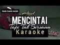 Lagu ARIEF - MENCINTAI TAPI TAK BERSAMA KARAOKE - NADA WANITA