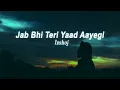 Download Lagu Jab Bhi Teri Yaad Aayegi - izshoj - [SLOWED + REVERBED] LOFI version