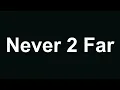 Download Lagu Eminem - Never 2 Far (Lyrics)