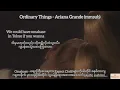 Ordinary things - Ariana Grande (feat. Nonna) Mmsub