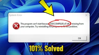 D3DCOMPILER - 47 dll is Missing Not Found in Windows