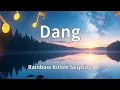 Rainbow Kitten Surprise - Dang (Lyrics)