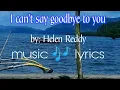 Download Lagu i can't say goodbye to you (by: Helen Reddy #nocopyrightmusic  #nocopyrightinfringementintended 
