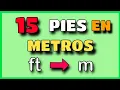 Cuanto son 15 PIES en METROS ft a m Conversion ft m 13