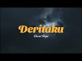 Deritaku - David Bayu (Lirik)
