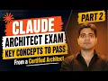 How I Passed Claude Certified Architect Foundations Exam Guide Key Concepts Explained - PART 2