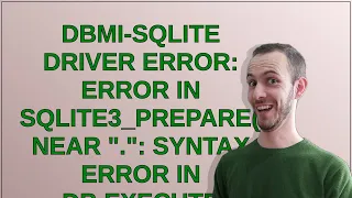 Dba DBMI-SQLite driver error Error in sqlite3 - prepare near syntax error in db execute c