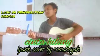 cinta hilang cover by romansyah