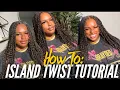 HOW To Island Twist Tutorial DETAILED