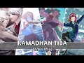 Download Lagu Ramadhan Tiba [AMV mix]