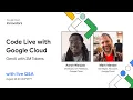 Code live with Google Cloud GenAI with 2M tokens - Session