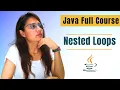 Nested Loops in Java Need of Nested Loops JAVA Complete Course
