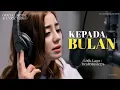 Download Lagu KEPADA BULAN - Official Music \u0026 Lyric Video | Lagu Sedih