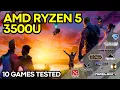AMD Ryzen 5 3500U Gameplay Benchmarks 10 Games Tested
