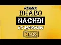 Download Lagu BHABO NACHDI KS MAKHAN REMIX (DHOL MIX) DJ MAX | PUNJABI WEDDING SONGS | COUPLE SONGS PUNJABI