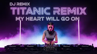 my heart will go on dj remix l titanic feat alexis carlier l lyrics music