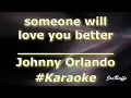 Download Lagu Johnny Orlando - someone will love you better (Karaoke)