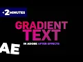 Create Gradient Text in Adobe After Effects 2 Minute Tutorial