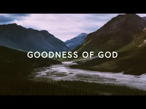 Download MP3 Goodness Of God (Lyrics) ~ Bethel Music