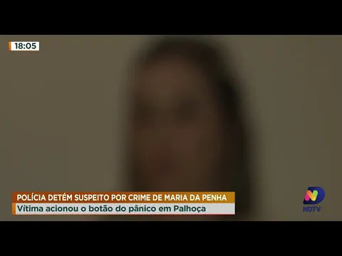 Polícia detém suspeito por crime de maria da penha, vítima acionou o botão do pânico em Palhoça