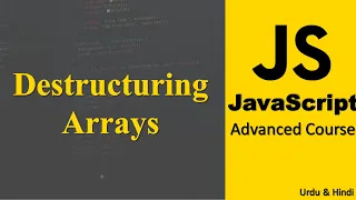 JavaScript Destructuring Arrays Advance JavaScript Tutorial in Hindi Urdu