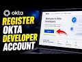 How to register with Okta Developer account - Step By Step