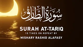 Download Surat At-Tariq 10x Repeat | Mishary Rashid Alafasy | مشاري بن راشد العفاسي | سورة الطارق MP3