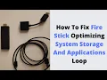 Fixed Fire Stick Optimizing System Storage And Applications Loop