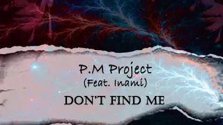 p m project dont find me feat inami 