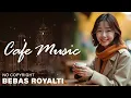 Download Lagu Cafe Music Instrumental Ceria (No Copyright,Free Royalty)