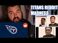Tennessee Titans fan reads some Interesting posts on the Titans reddit