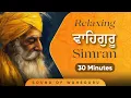 Download Lagu Relaxing Waheguru Simran Non Stop 30 Minutes | Best Waheguru Simran Jaap | Sound Of Waheguru