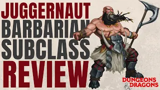 Juggernaut Barbarian Subclass Review - D D 5e Subclass Series