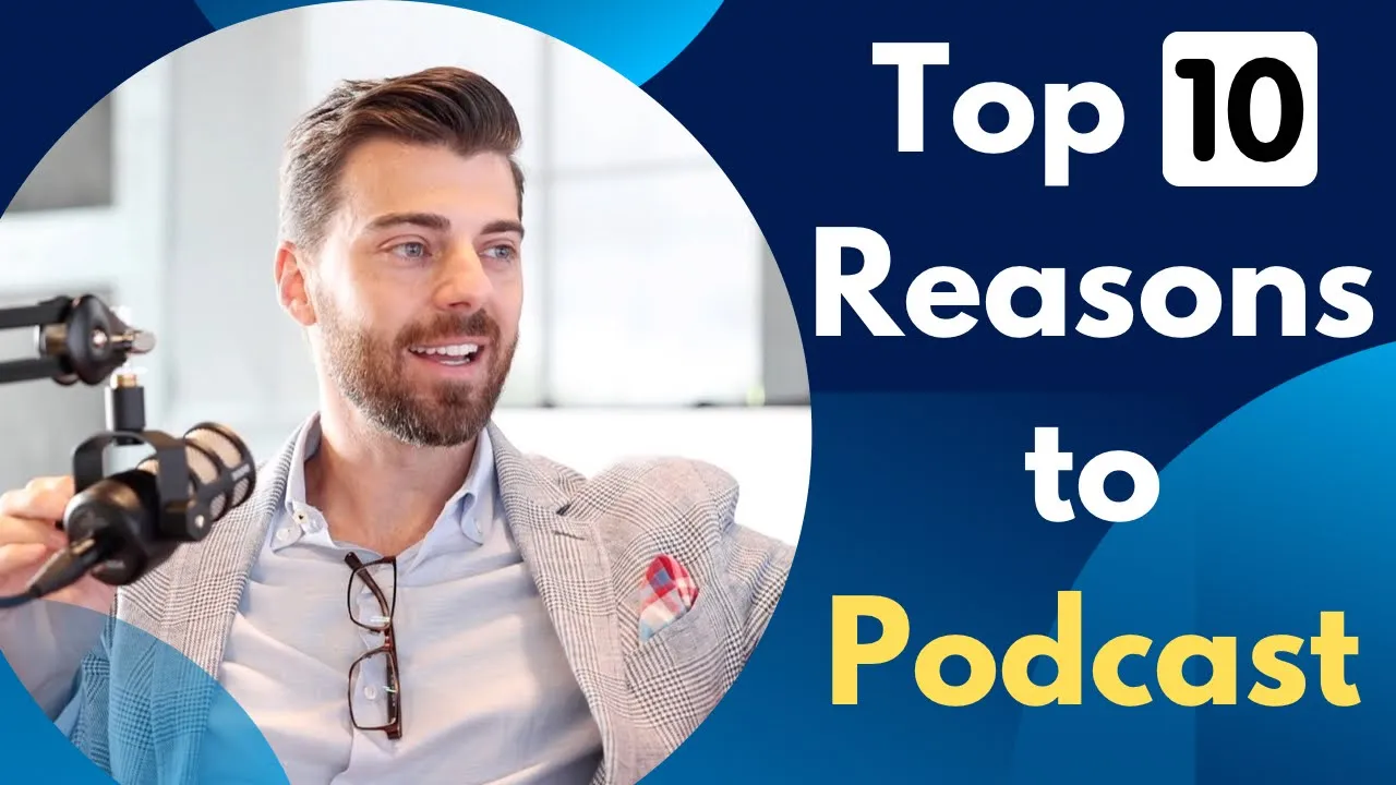 Top 10 Reasons to Podcast