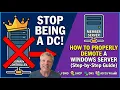DEMOTION MADE EASY How To Properly Remove a Domain Controller