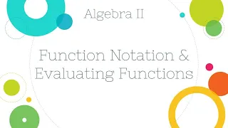 Algebra II - Function Notation Evaluating Functions