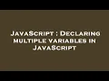 JavaScript Declaring multiple variables in JavaScript