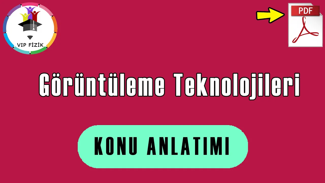 Görüntüleme Teknolojileri Konu Anlatımı | PDF | AYT Fizik