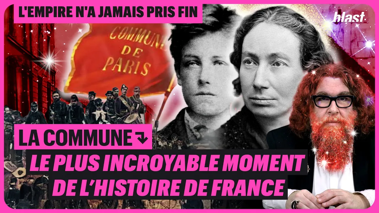 LA COMMUNE : LE PLUS INCROYABLE MOMENT DE L’HISTOIRE DE FRANCE - ÉPISODE 16